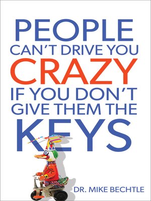 cover image of People Can't Drive You Crazy If You Don't Give Them the Keys